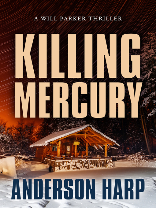 Title details for Killing Mercury by Anderson Harp - Available